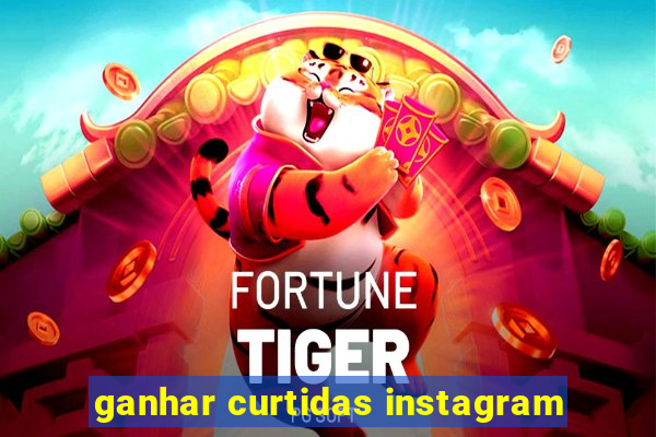 ganhar curtidas instagram